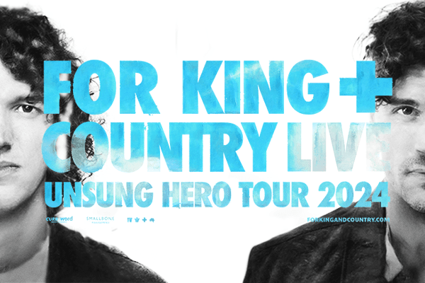 For King + Country Live Unsung Hero Tour 2024