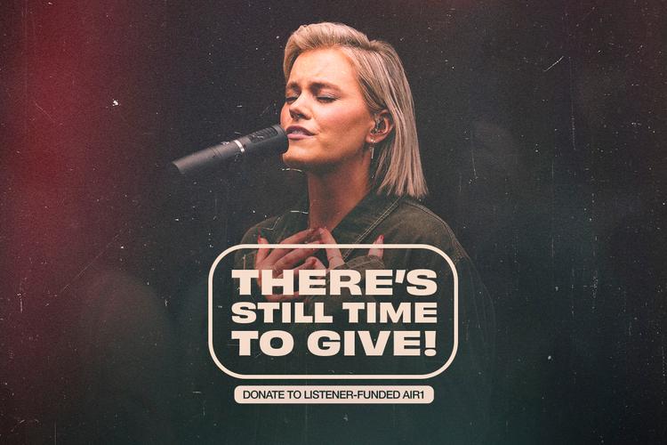 There's Still Time to Give - Donate to Listener-Funded Air1