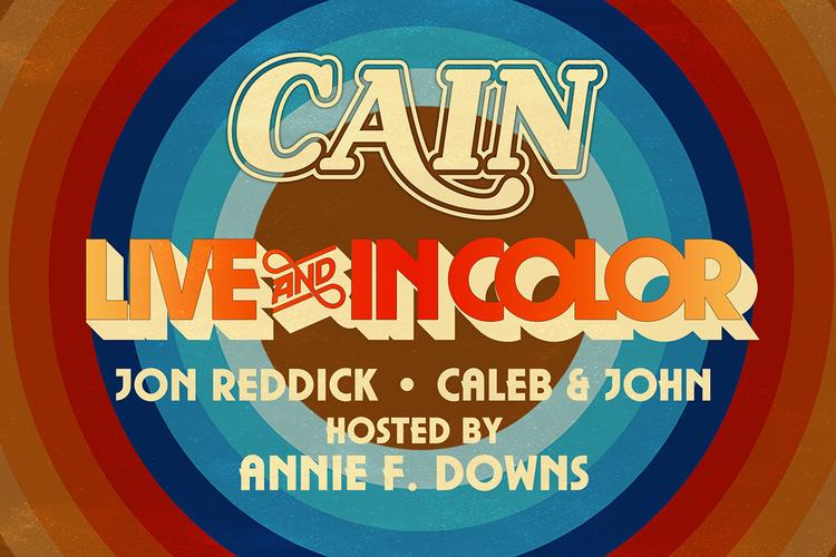 CAIN - Live and In Color Tour with Jon Reddick, Caleb & John and hosted by Annie F. Downs
