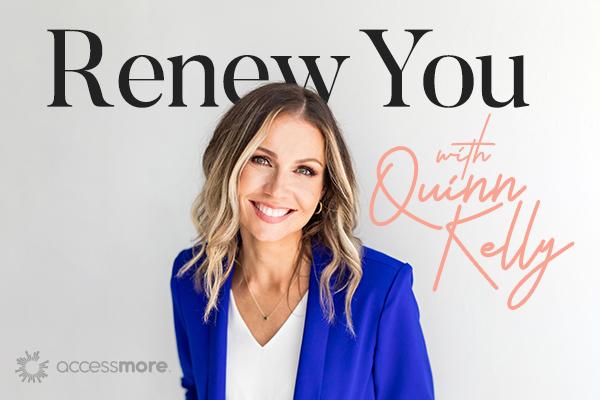 Renew You with Quinn Kelly 