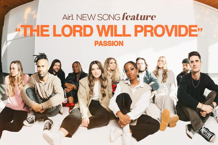 New Song Feature: "The Lord Will Provide" Passion