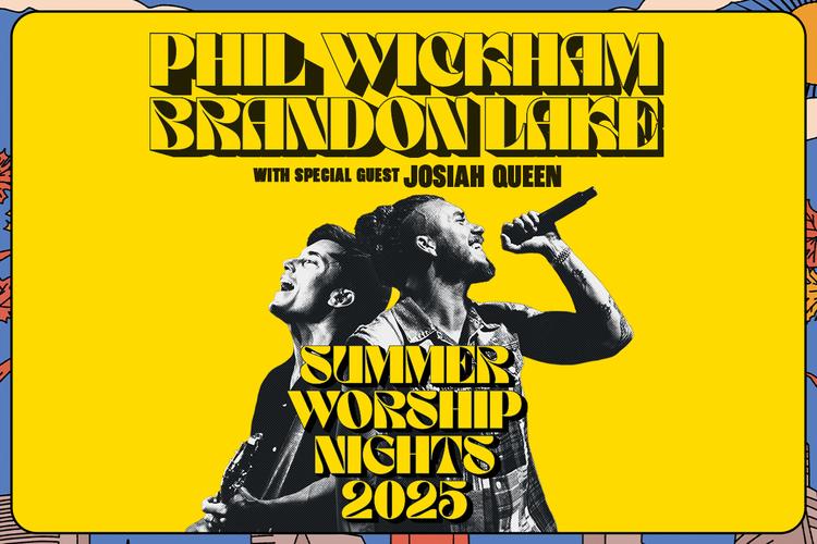 Phil Wickham and Brandon Lake with Special Guest Josiah Queen: Summer Worship Nights 2025