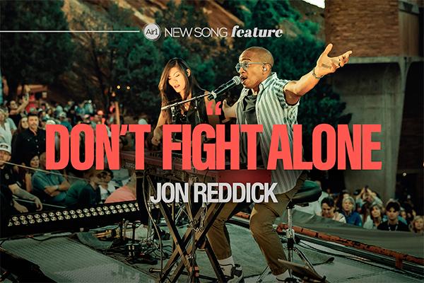 "Don't Fight Alone" Jon Reddick